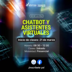 Chatbots y Asistentes Virtuales– Sede La Paz